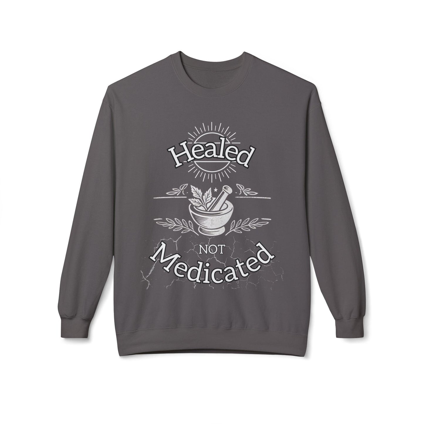 Healed Not Medicated Fleece โ Holistic Health Apparel for Natural Healing & Wellness Advocates - The Creator's Cure