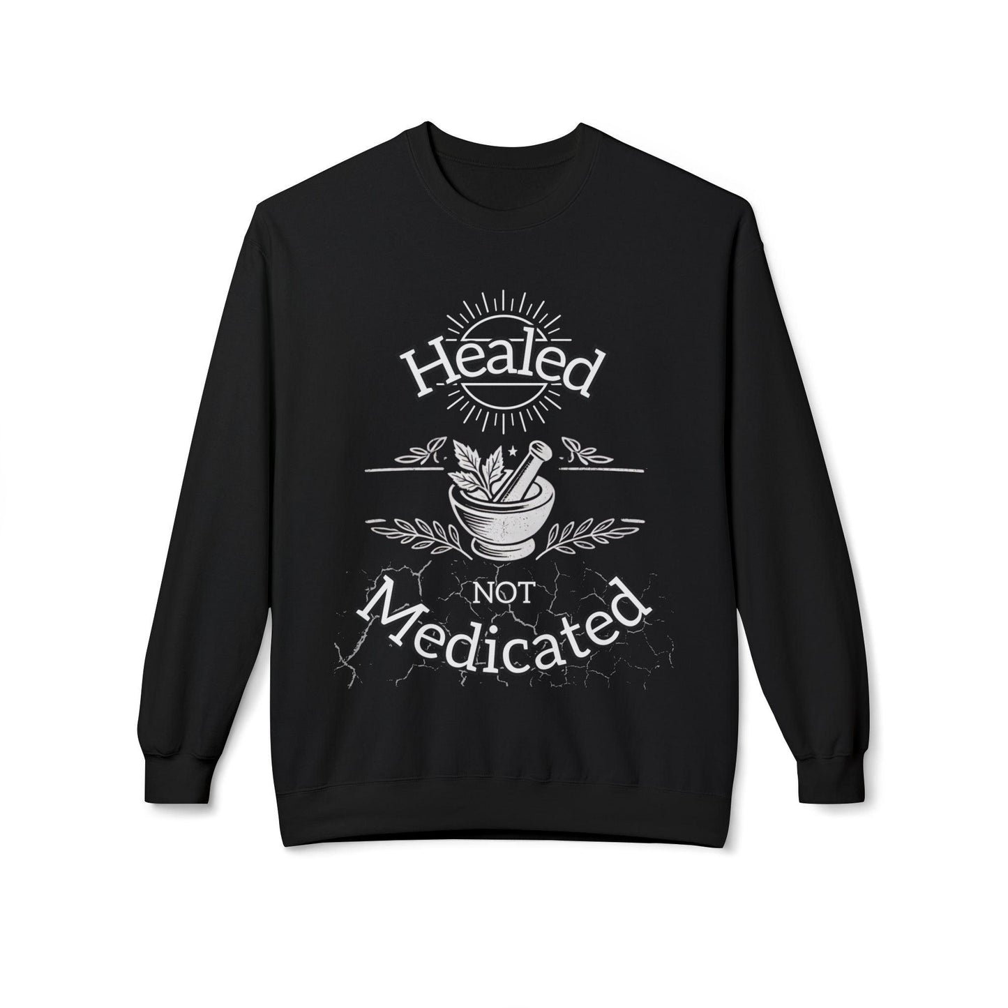 Healed Not Medicated Fleece โ Holistic Health Apparel for Natural Healing & Wellness Advocates - The Creator's Cure