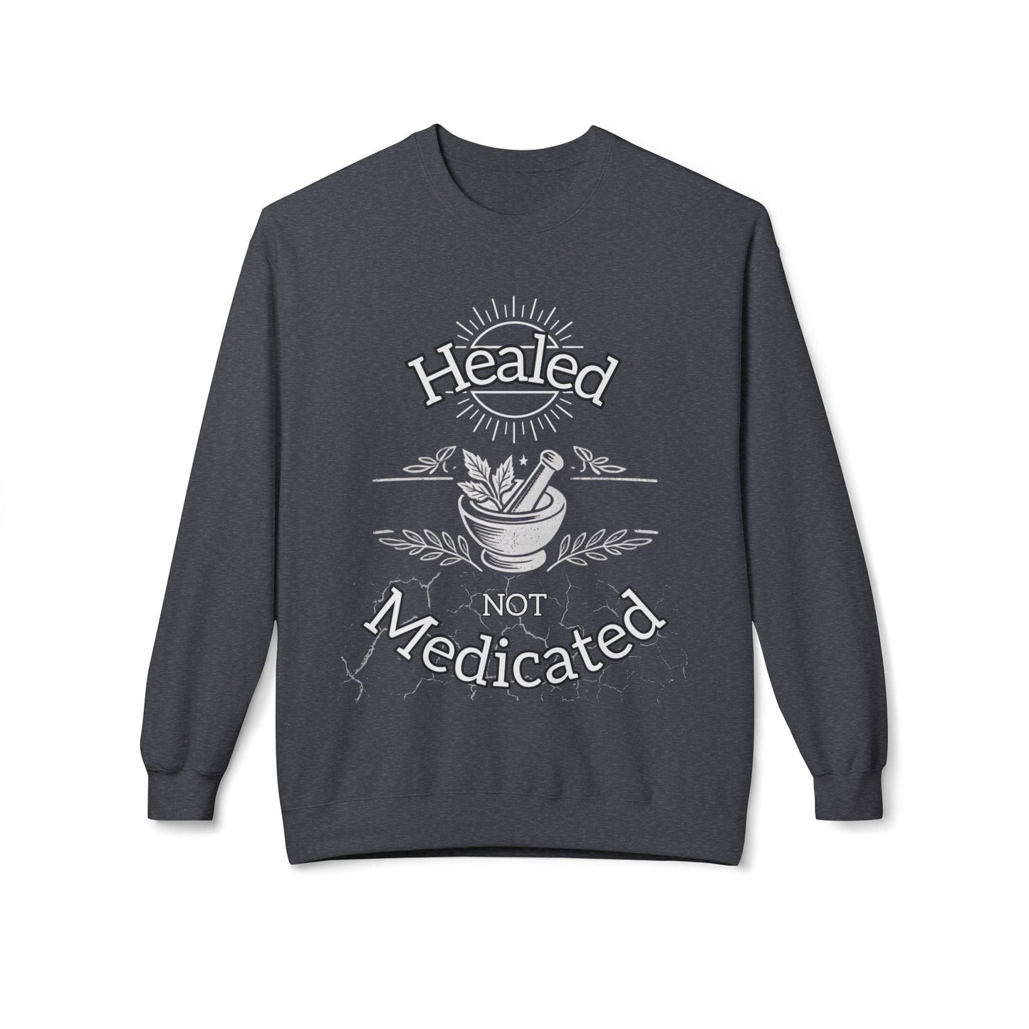 Healed Not Medicated Fleece โ Holistic Health Apparel for Natural Healing & Wellness Advocates - The Creator's Cure