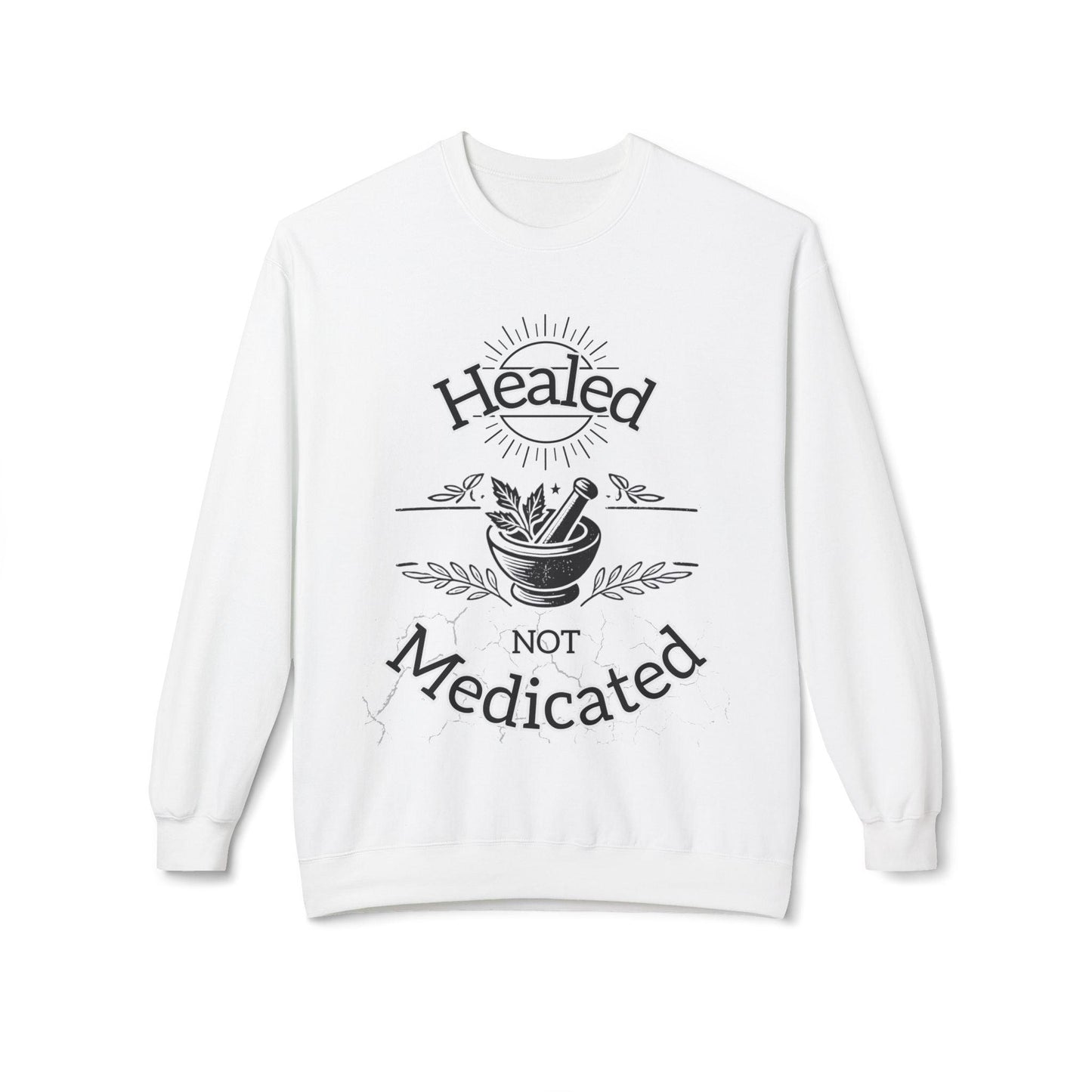 Healed Not Medicated Fleece โ Holistic Health Apparel for Natural Healing & Wellness Advocates - The Creator's Cure