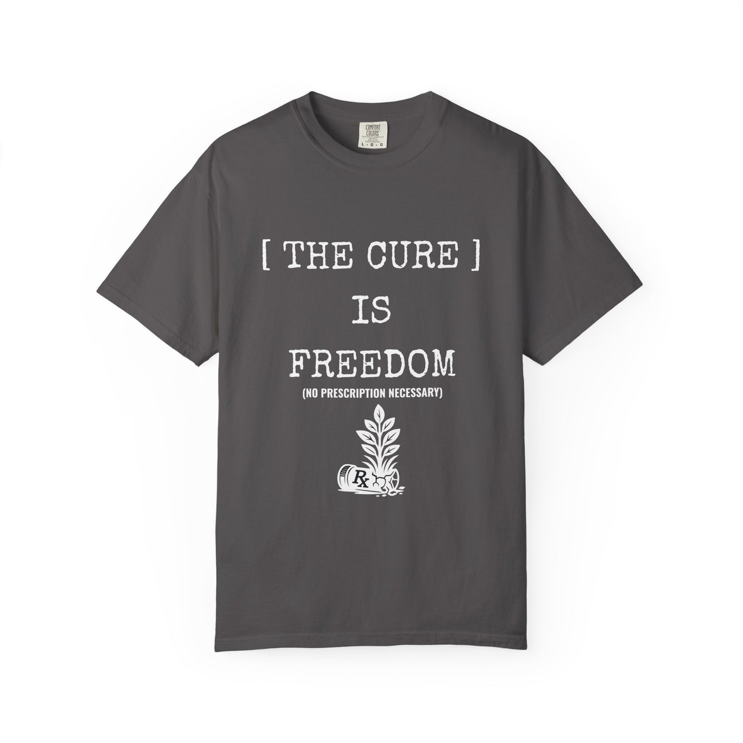Freedom Shirt – The Cure Is Freedom Prescription Not Necessary Tee