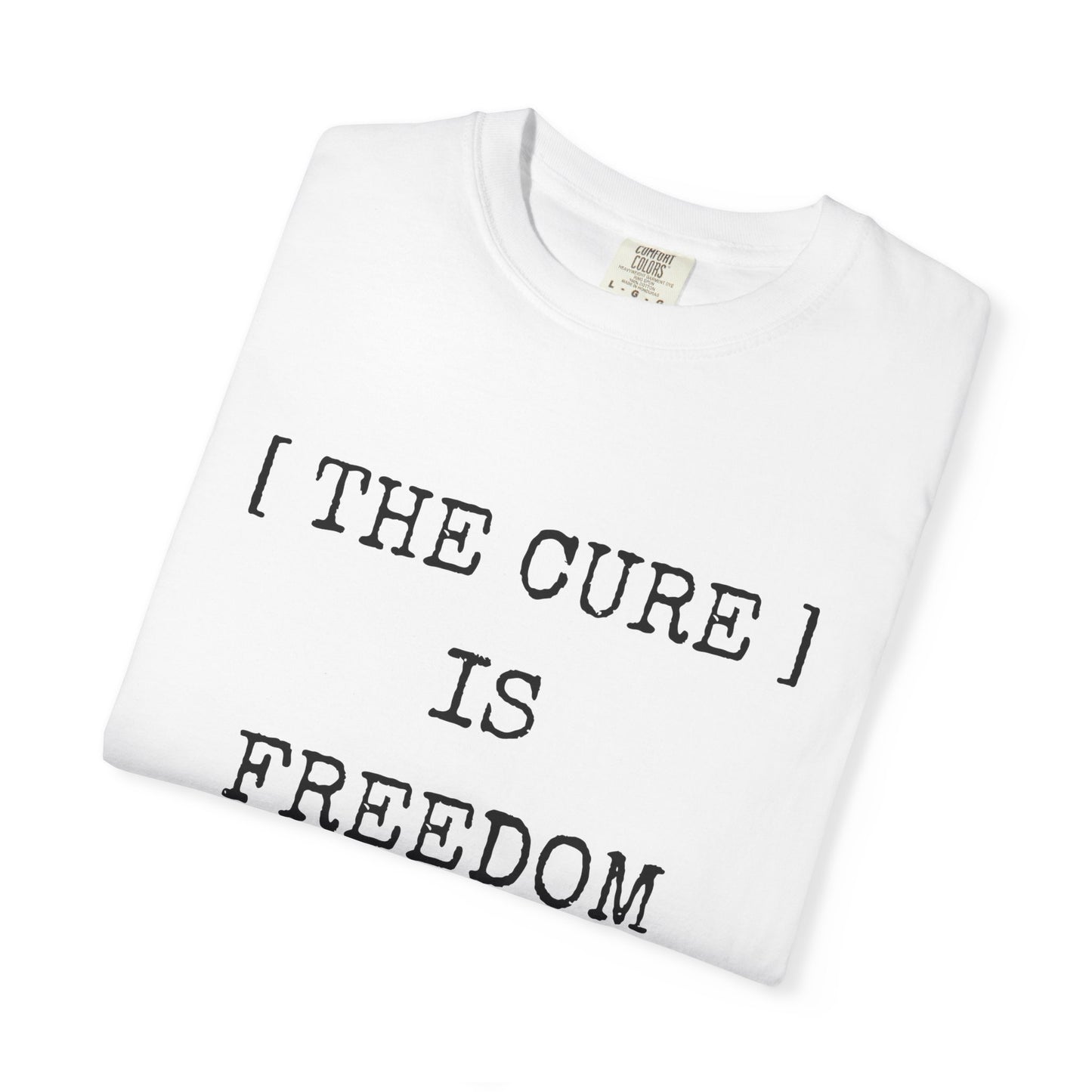 Freedom Shirt – The Cure Is Freedom Prescription Not Necessary Tee
