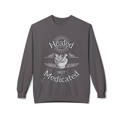 Healed Not Medicated Fleece – Holistic Health Apparel for Natural Healing & Wellness Advocates - The Creator's Cure