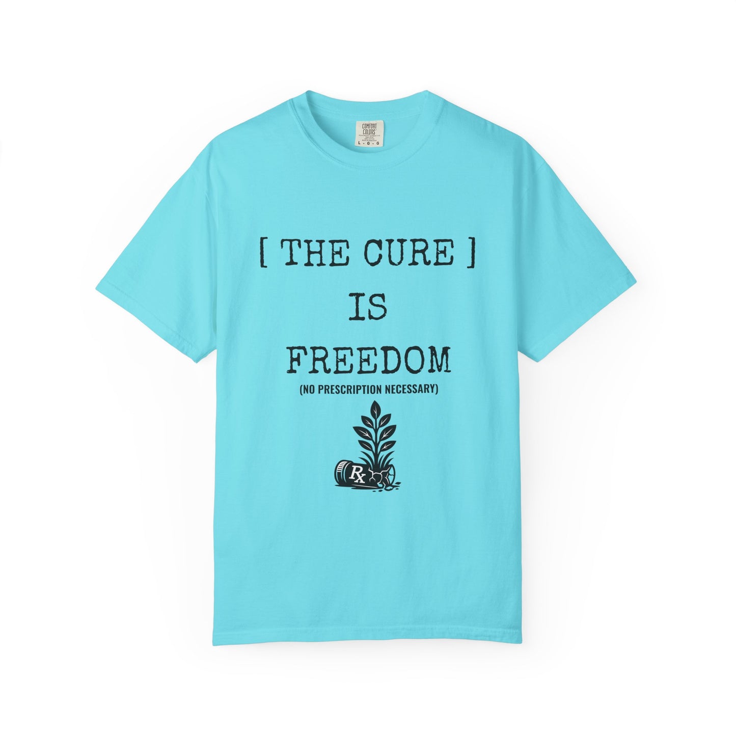 Freedom Shirt – The Cure Is Freedom Prescription Not Necessary Tee