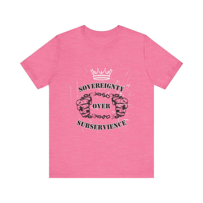 Sovereignty Over Subservience Shirt – Patriotic Tee for Free Thinkers - The Creator's Cure