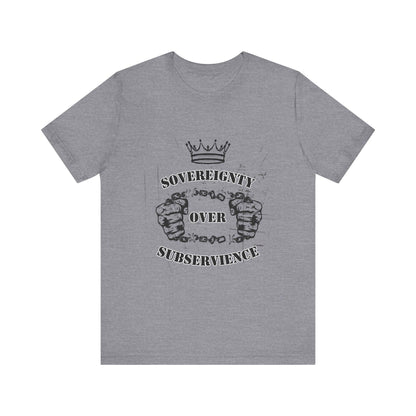 Sovereignty Over Subservience Shirt – Patriotic Tee for Free Thinkers - The Creator's Cure