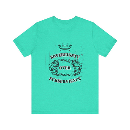 Sovereignty Over Subservience Shirt – Patriotic Tee for Free Thinkers - The Creator's Cure