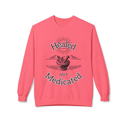 Healed Not Medicated Fleece – Holistic Health Apparel for Natural Healing & Wellness Advocates - The Creator's Cure