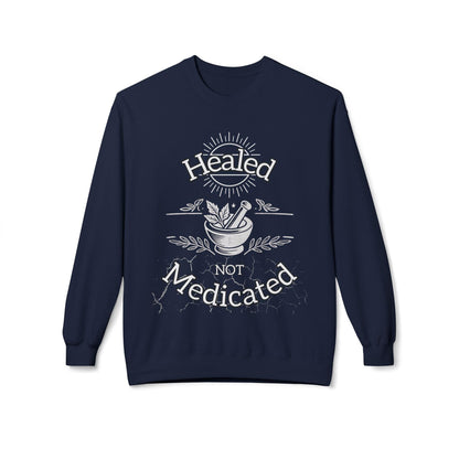 Healed Not Medicated Fleece – Holistic Health Apparel for Natural Healing & Wellness Advocates - The Creator's Cure
