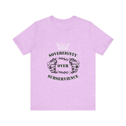 Sovereignty Over Subservience Shirt – Patriotic Tee for Free Thinkers - The Creator's Cure