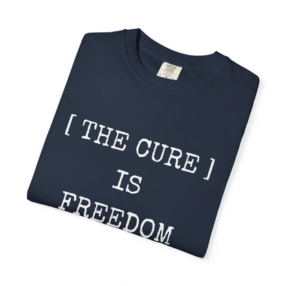 Freedom Shirt – The Cure Is Freedom Prescription Not Necessary Tee