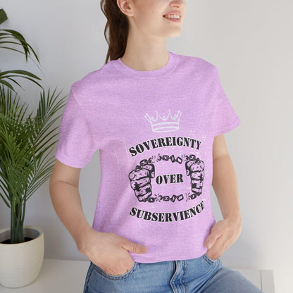 Sovereignty Over Subservience Shirt – Patriotic Tee for Free Thinkers - The Creator's Cure
