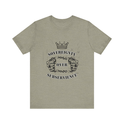 Sovereignty Over Subservience Shirt – Patriotic Tee for Free Thinkers - The Creator's Cure