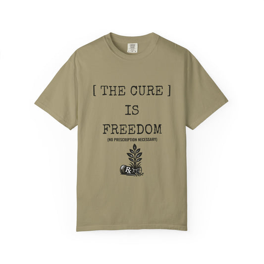 Freedom Shirt – The Cure Is Freedom Prescription Not Necessary Tee
